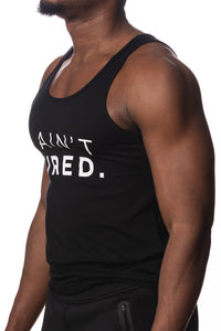 I Aint Tired Muscle Tee