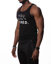 Load image into Gallery viewer, You Aint Tired Muscle Tee