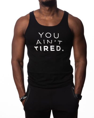 You Aint Tired Muscle Tee