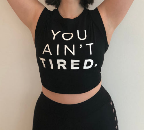 You Ain't Tired Festival Cropped Tank
